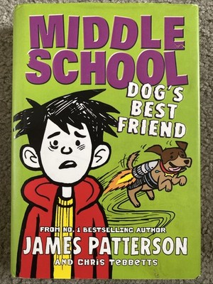 Middle School  Dog s Best Friend By James Patterson. Hardback  2016