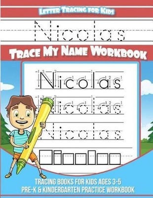 Nicolas Letter Tracing for Kids Trace my Name Workbook: Tracing Books for Kids a