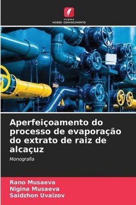 Aperfeioamento do processo de evaporao do extrato de raiz de alcauz by Rano Musa
