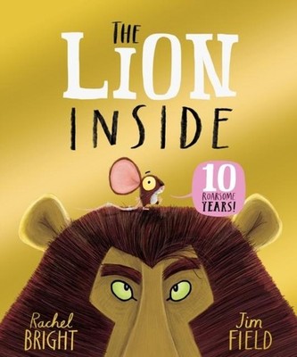 The Lion Inside 10th Anniversary Edition Rachel Bright