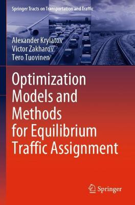 Optimization Models and Methods for Equilibrium Traffic Assig... - 9783030341046