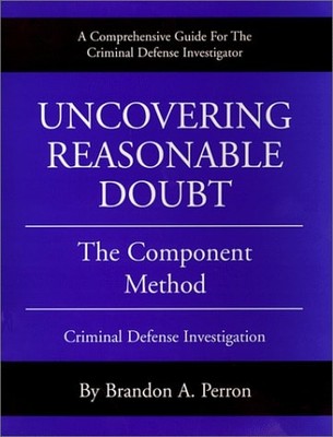 Uncovering Reasonable Doubt The Component Method : a Comprehensive Guide for the