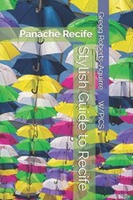 Stylish Guide to Recife: Panache Recife by Gregg Roberts-Aguirre Paperback Book