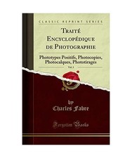 Trait� Encyclop�dique de Photographie, Vol. 3: Phototypes Positifs, Photocopie