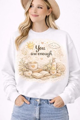 You Are Enough Sweatshirt Mental Health Cozy Message