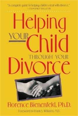 Helping Your Child Through Divorce (Paperback or Softback)