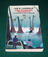 UNA STAGIONE SELVAGGIA - JOE R. LANSDALE - EINAUDI - 2023