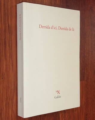 Jacques DERRIDA D'ICI DERRIDA DE LA Galilée Ausgabe 2009 Philosophie