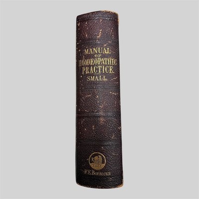MANUAL OF HOMEOPATHIC PRACTICE by Small - 1854 - F.E. Brericke
