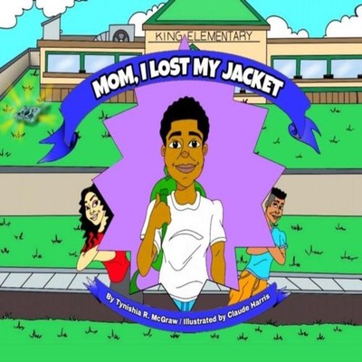 Mom I Lost My Jacket Tynishia R McGraw Paperback Simply Expressed