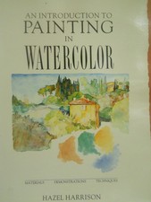 An Introduction to Painting in Watercolor by Hazel Harrison - GOOD