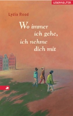 Wo immer ich gehe, ich nehme dich mit. Aus dem Niederländ. von Jeanne Oidtmann-v