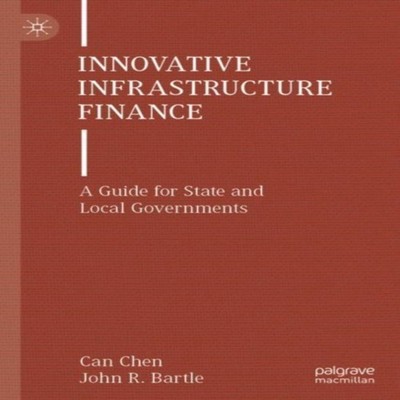 Innovative Infrastructure Finance A Guide for State and Local Gov