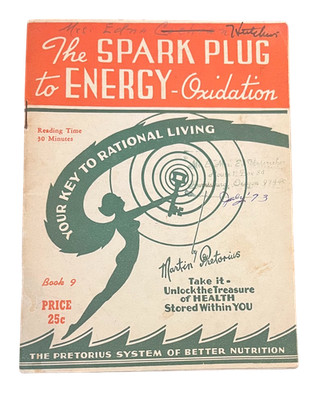 Martin Pretorius / Spark Plug to Energy-Oxidation Your Key to Rational Living
