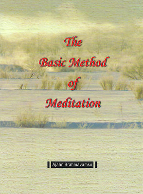 The Basic Method Of Meditation by Ajahn Brahmavamso