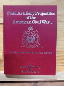 Field Artillery Projectiles of the American Civil War by Peter George