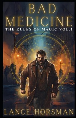 Bad Medicine: Rules of Magic, Band 1 (Rules of Magic The) von Horsman, Lance