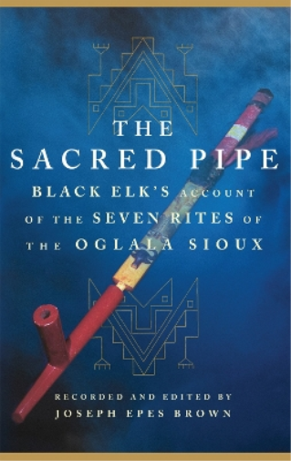 Joseph Epes Brown The Sacred Pipe (Tascabile)