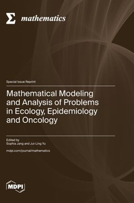 Mathematical Modeling and Analysis of Problems in Ecology, Epidemiology and: New