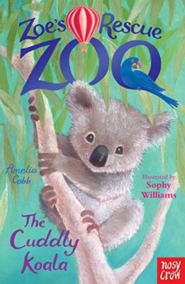 ZOE'S RESCUE ZOO: THE CUDDLY KOALA By Amelia Cobb & Sophy Williams **Excellent**