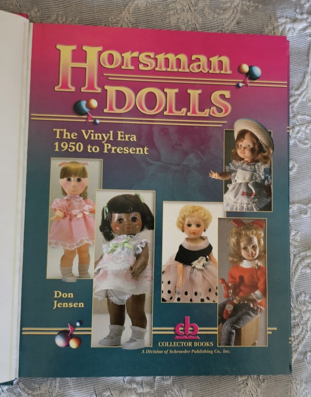 Horsman Dolls The Vinyl Era 1950 to Present Don Jensen Hardcover Guide