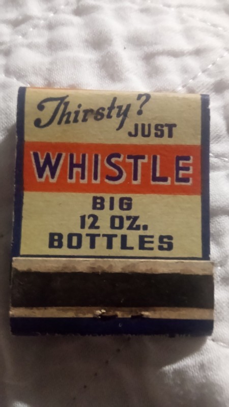 Thirsty just whistle I'm n O,range Goodness Big 12oz bottles matchbook