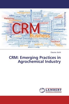 Gaurav Joshi | CRM: Emerging Practices in Agrochemical Industry | Taschenbuch