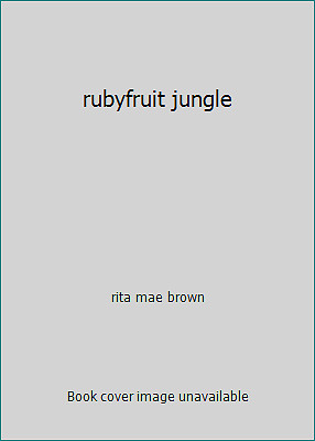 rubyfruit jungle by rita mae brown