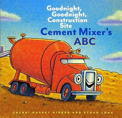 Cement Mixer's ABC: Goodnight, Good..., Duskey Rinker, 