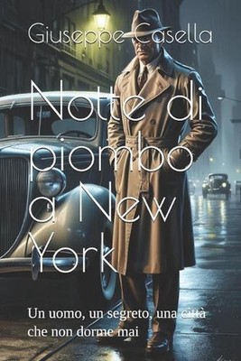 Notte di piombo a New York: Un uomo, un segreto, una citt? che non dorme mai by