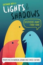 Lights & Shadows: Discoveries Away From Home: Perspectives on American, German