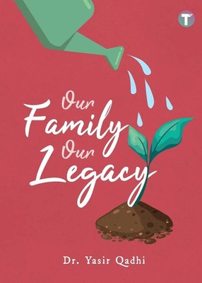 Yasir Qadhi | Our Family Our Legacy | Taschenbuch | Englisch (2023)