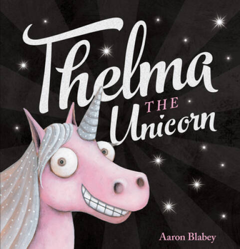 Thelma the Unicorn - Hardcover By Blabey, Aaron - GOOD
