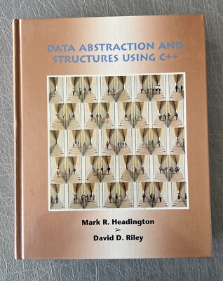 Data Abstraction and Structures Using C++ By Mark Headington & David Riley HC