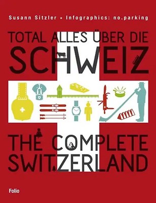 Total alles über die Schweiz / The Complete Switzerland