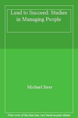 Lead to Succeed: Studies in Managing People,Michael Beer- 978185