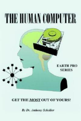 The Human Computer: Get The Most Out Of Yours!