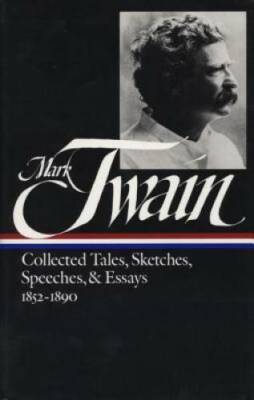 Mark Twain Collected Tales, Sketches, Speeches & Essays 1852-1890 - GOOD