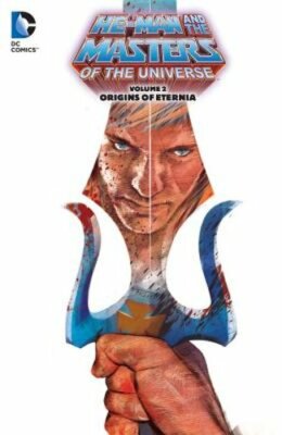 He-Man and the Masters of the Universe Vol. 2: Origins of Eternia by Fialkov