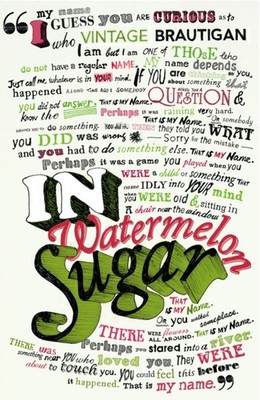 IN WATERMELON SUGAR by The Estate of Richard Brautigan Paperback Self Help