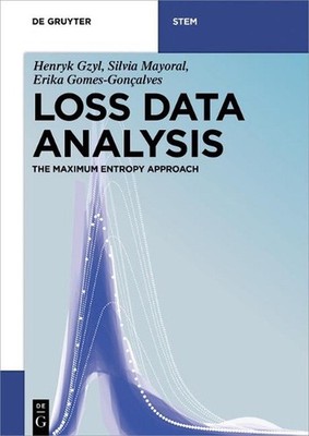 Loss Data Analysis: The Maximum Entropy Approach by Henryk Gzyl (English) Paperb