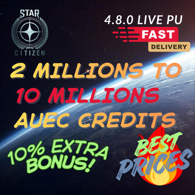 BEST PRICE  Star Citizen AUEC   FAST DELIVERY |  2MIL - 10MIL  | Version 4.8