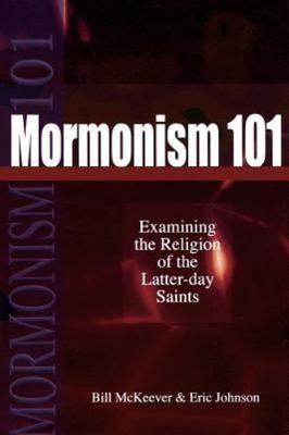 Mormonism 101: Examining the Religion of the Latter-day Saints
