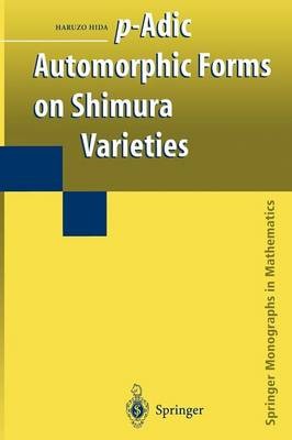 p-Adic Automorphic Forms on Shimura Varieties - 9781441919236