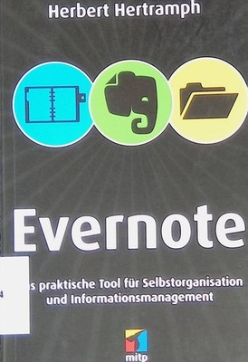 Evernote : Das praktische Tool für Selbstorganisation und Informationsmanagement