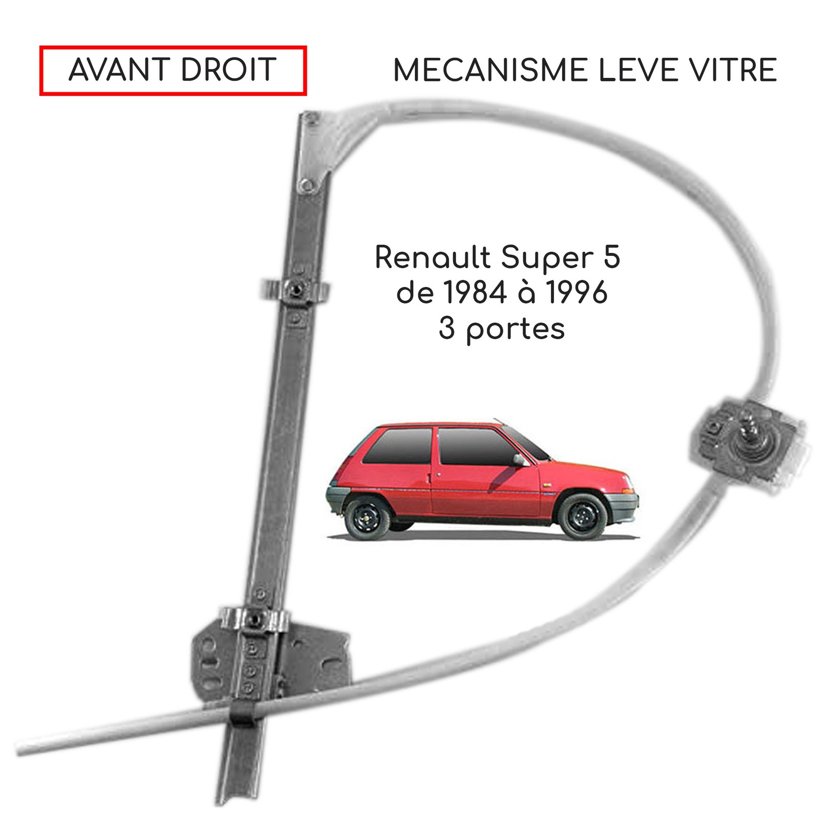 Mécanisme lève-vitre avant droit pour Renault Super 5 version 3 portes