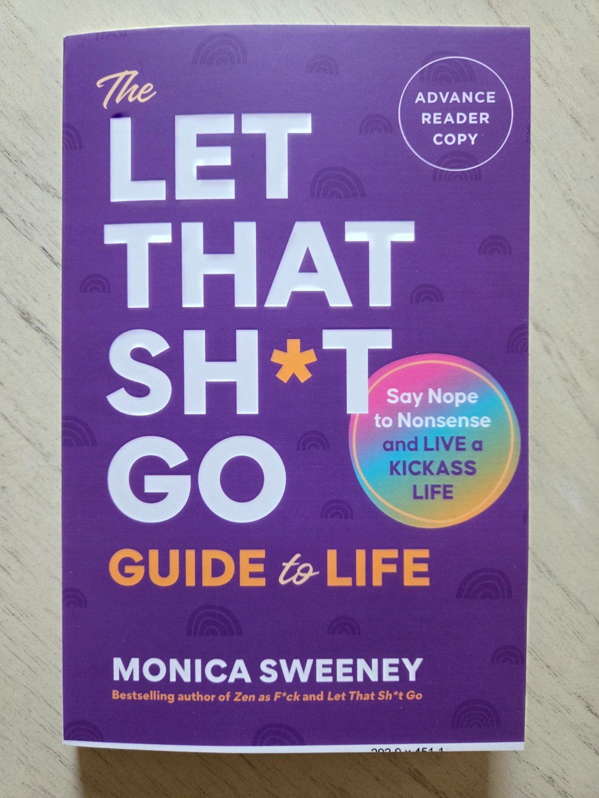 The Let That Sh*t Go Guide to Life by Monica Sweeney, Brand New, ARC, Softcover