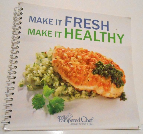 Pampered Chef Make It Fresh Make It Healthy Cookbook