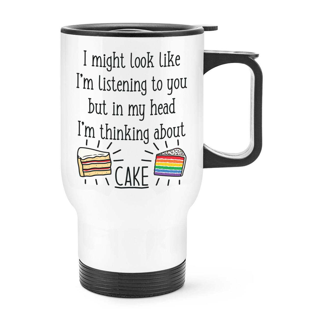 I Might Look Like I'm Listening To You Cake Travel Mug Cup With Handle Baking