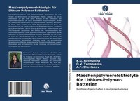 Maschenpolymerelektrolyte FüR Lithium-Polymer-Batterien | Buch | 9786203487688
